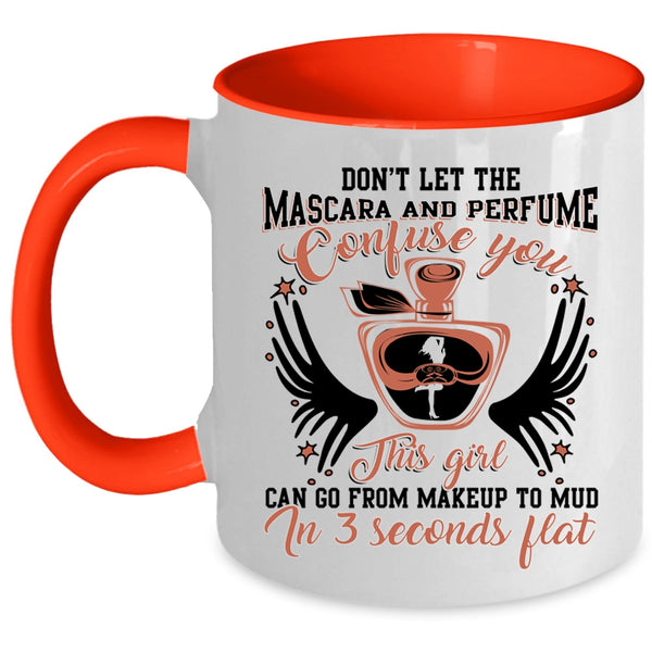 Cute Girls Coffee Mug, This Girl Can Go From Makeup To Mud Accent Mug