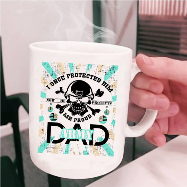 He Protects Me Coffee Mug, Proud Army Dad Cup