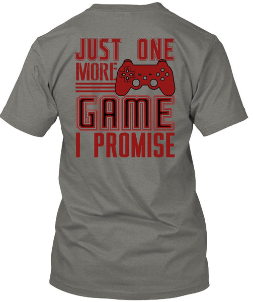 Just One More Game T Shirt, Being A Gamer T Shirt