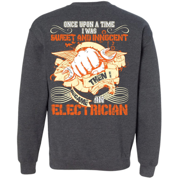 I Was Sweet And Innocent T Shirt, I Love Electrician Sweatshirt