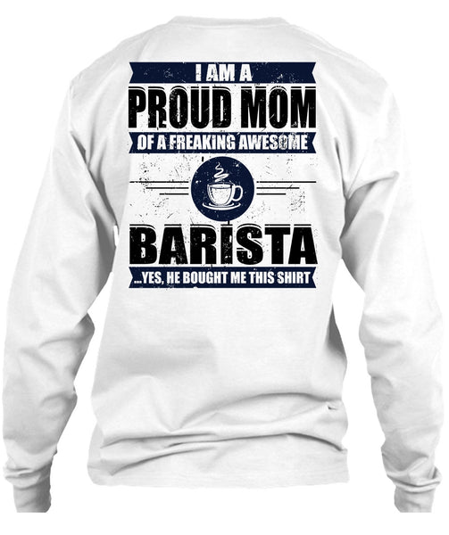 I Am A Proud Mom T Shirt, I Love Barista T Shirt