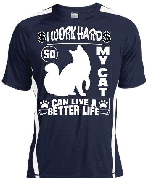 I Work Hard So My Cat Can Live A Better Life T Shirt, Being A Worker T Shirt, Cool Shirt