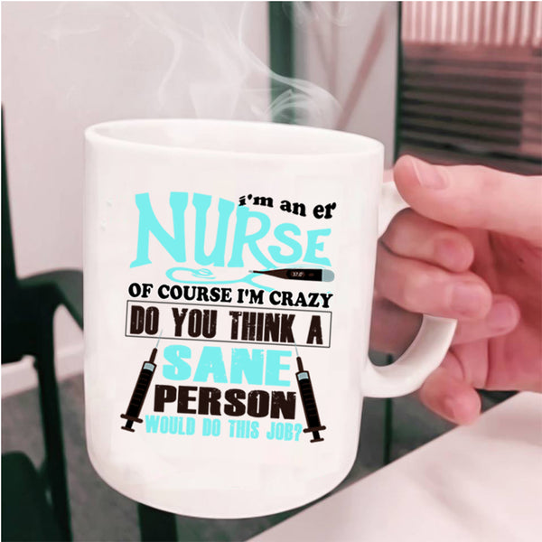 Cute Gift For Er Nurse Coffee Mug, I'm An Er Nurse Cup