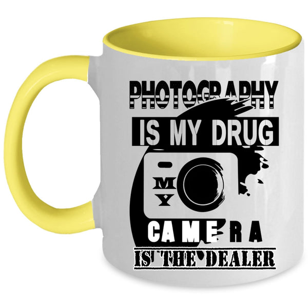My Camera Is The Dealer Coffee Mug, I Love Photography Accent Mug