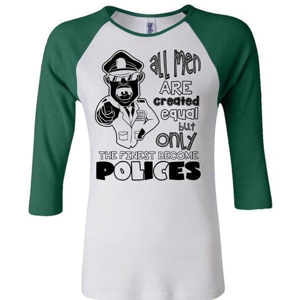 Only The Finest Become Polices T Shirt, I Love Police T Shirt, Awesome T-Shirts