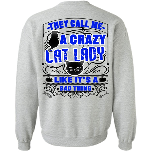 I Love My Cat T Shirt, They Call Me A Crazy Cat Lady Sweatshirt