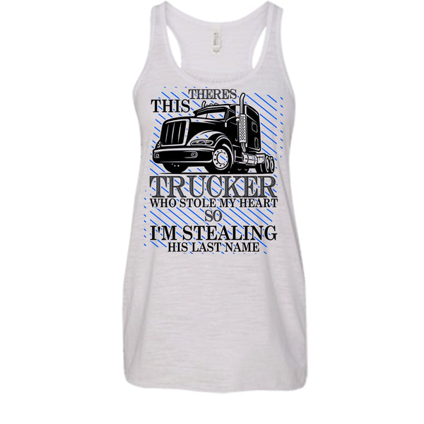 Theres This Trucker T Shirt, I Love my Trucker Tank Top