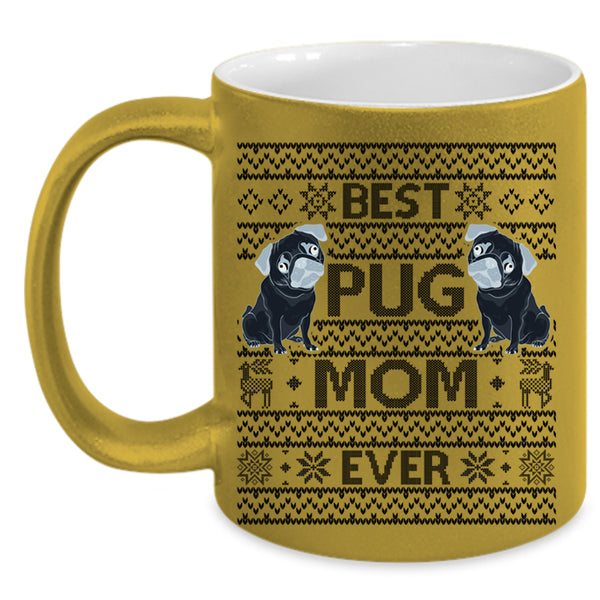 Christmas Gift For Mom Coffee Mug, Best Pug Mom Ever Accent Mug
