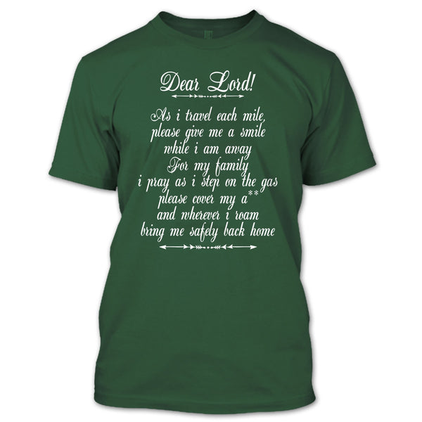 Dear Lord T Shirt, I Travel Each Mile T Shirt