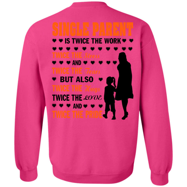 Being A Papa T Shirt, Single Parent Is Twice The Work Sweatshirt