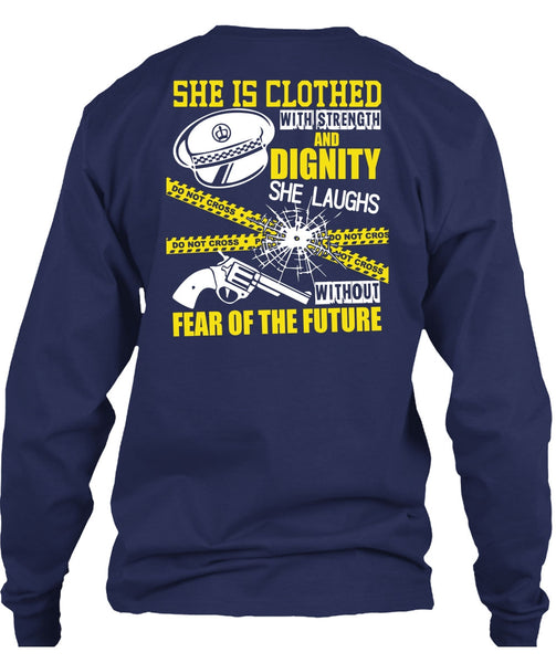 She Is Clothed With Strength T Shirt, Being A Police T Shirt