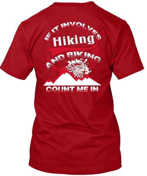 If It Involves Hiking T Shirt, Biking Count Me In T Shirt
