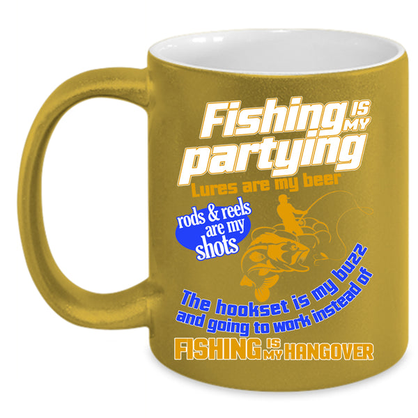 Fishing Is My Partying Coffee Mug, Fishing Is My Hangover Coffee Cup