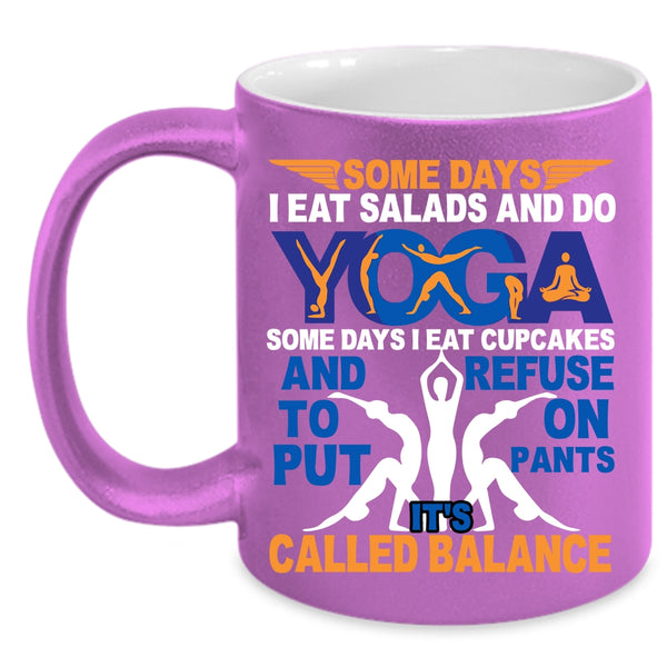 I Eat Salads And Do Yoga Coffee Mug, It's Called Balance Coffee Cup