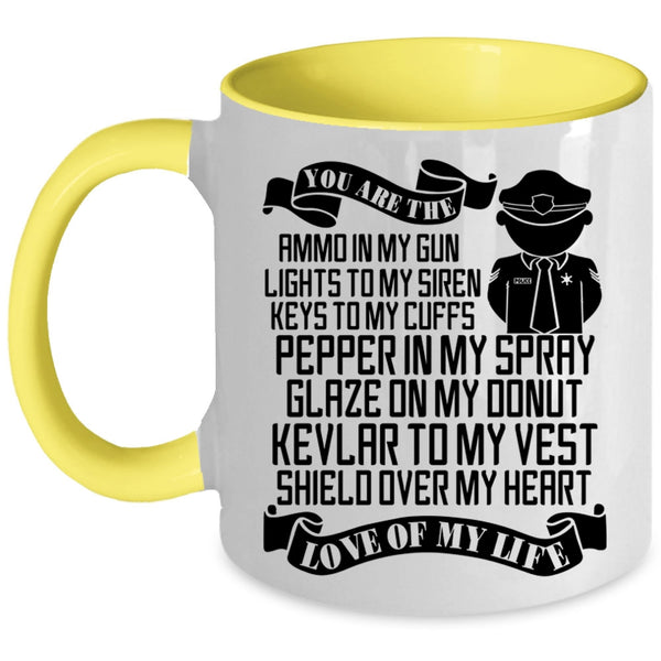 Cute Police Officer Coffee Mug, You Are The Love Of My Life Accent Mug