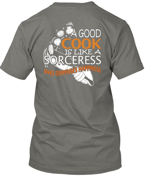 A Good Cook Is Like A Sorceress T Shirt, Being A Cooker T Shirt