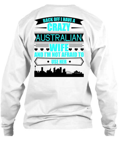 I Have A Crazy Australian Wife T Shirt, I Love Australian T Shirt