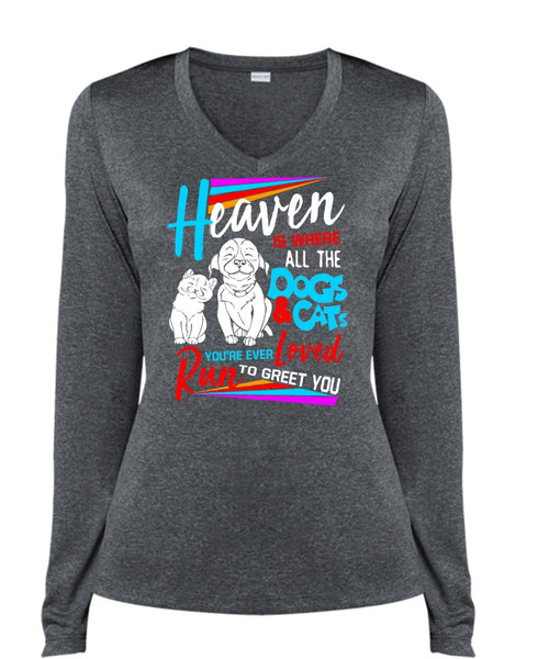 Heaven Is Where All The Dogs And Cats T Shirt, You're Ever Loved Run T Shirt, Cool Shirt (Ladies LS Heather V-Neck)