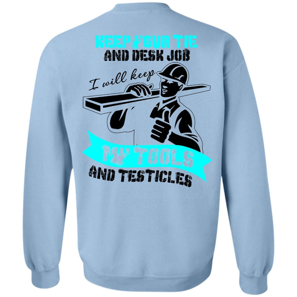 I Love Ironworker T Shirt, My Tools And Testicles Sweatshirt