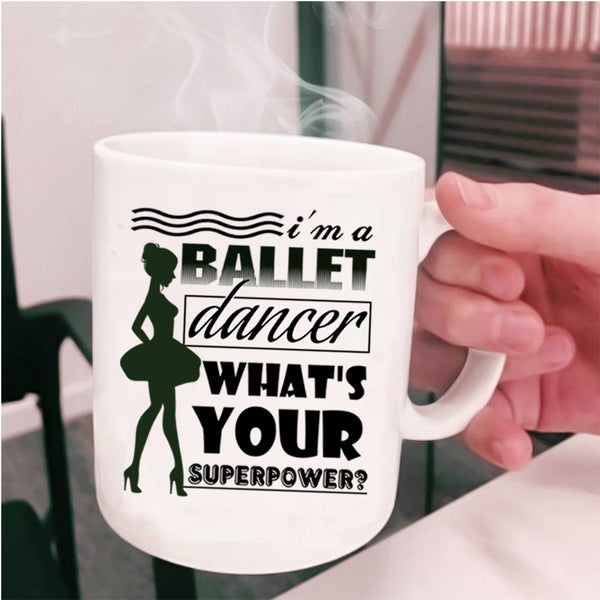 Cute Gift For Girls Coffee Mug, I'm A Ballet Dancer Cup