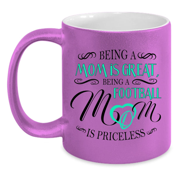 Being A Football Mom Is Priceless Cup, Cool Football Mom Mug