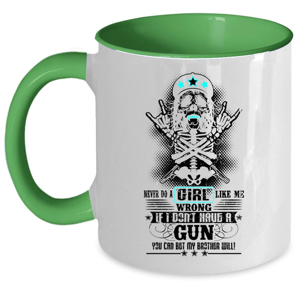 Cool Girls Coffee Mug, Never Do A Girl Like Me Wrong Accent Mug