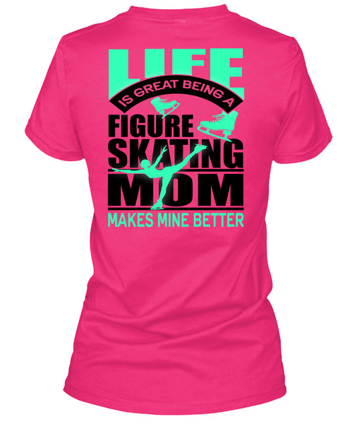 Figure Skating Mom T Shirt, I Love Skating T Shirt