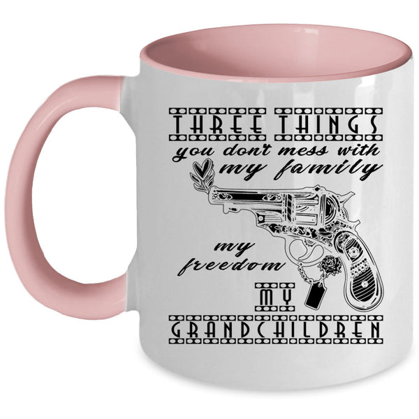 My Grandchildren Coffee Mug, Three Things You Don't Mess With Accent Mug