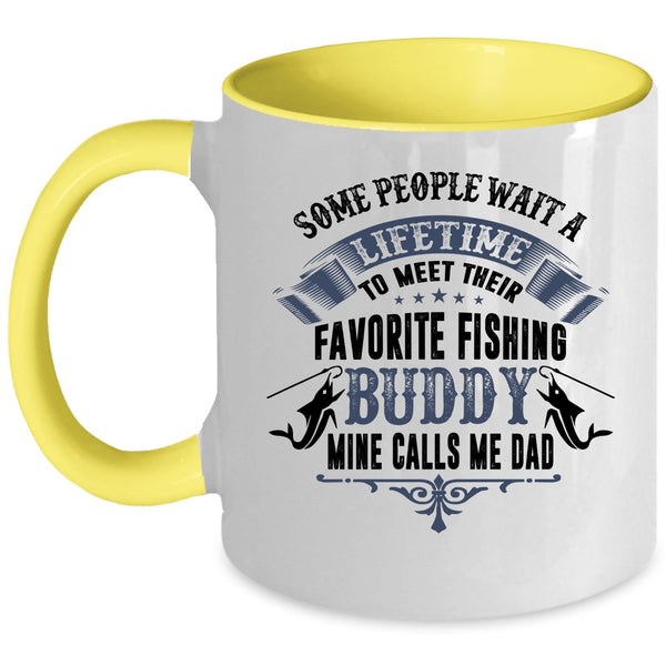Cute Dad Coffee Mug, My Favorite Fishing Buddy Calls Me Dad Accent Mug