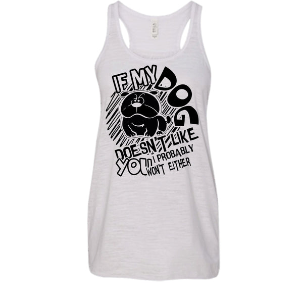 If My Dog Doen't Like You T Shirt, Coolest Dog Lover Tank Top