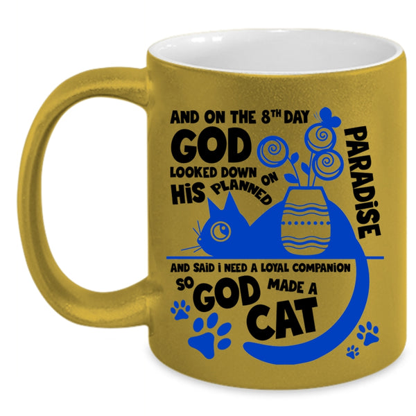 Lovely Cat Lover Coffee Mug, On The 8th Day God Made A Cat Accent Mug
