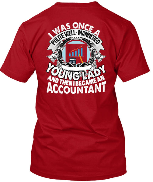 I Became An Accountant T Shirt, Young Lady T Shirt