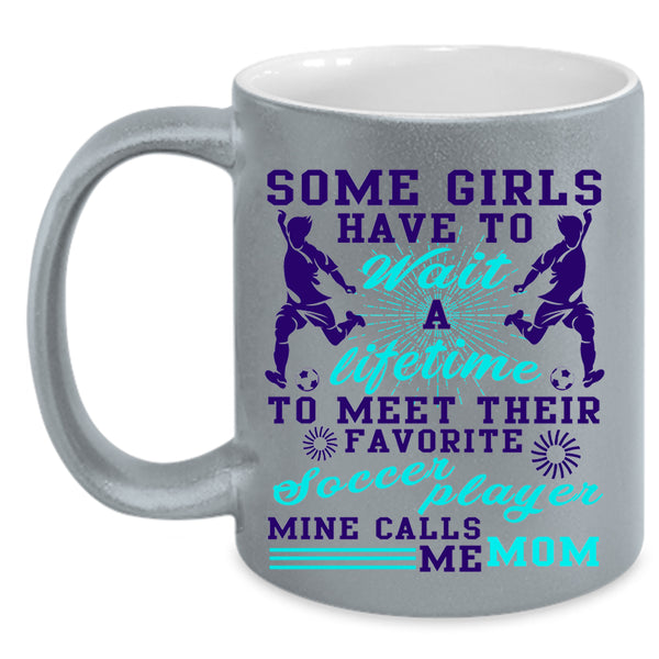 Mine Calls Me Mom Coffee Mug, Their Favorite Soccer Player Accent Mug