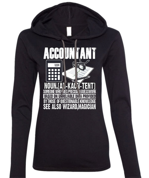 See Also Wizard Magician T Shirt, Being An Accountant T Shirt (Anvil Ladies Ringspun Hooded)