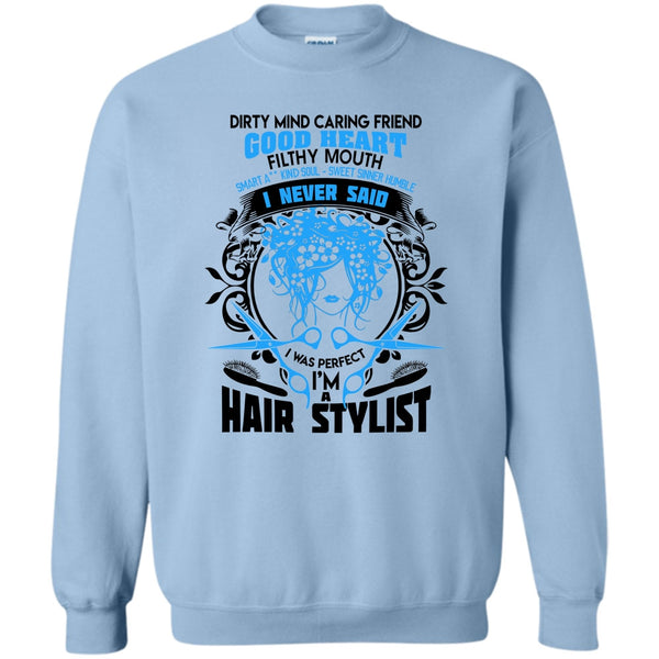 Coolest Hair Stylist T Shirt, Dirty Mind Sweatshirt