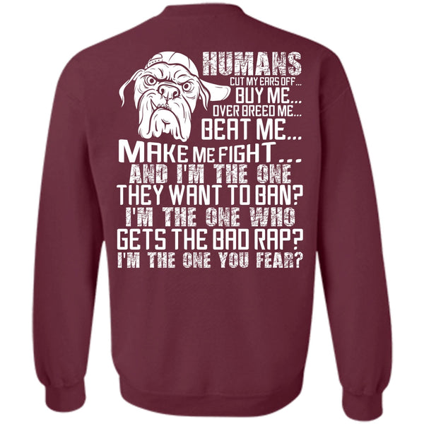 I'm The One You Fear T Shirt, I Love Pit Bull Sweatshirt