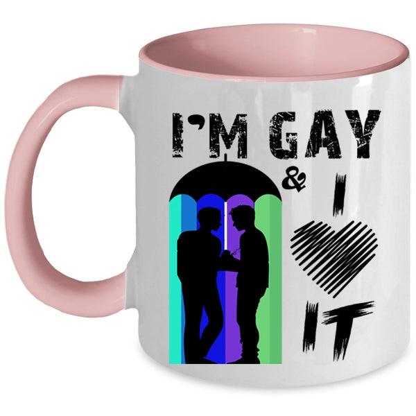 Awesome Gay Coffee Mug, I'm Gay And I Love It Accent Mug