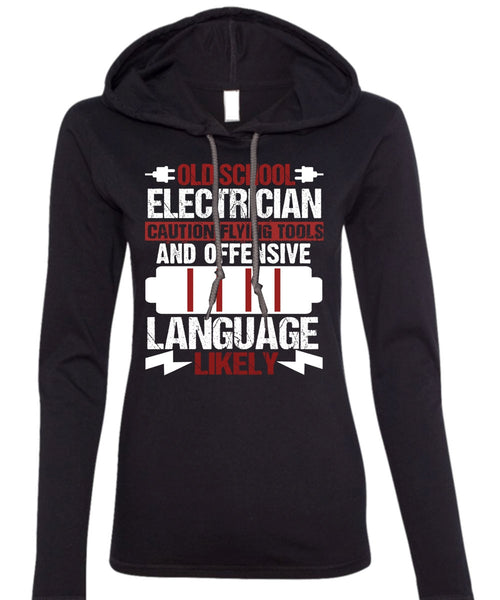 Old School Electrician T Shirt, Being An Electrician T Shirt (Anvil Ladies Ringspun Hooded)