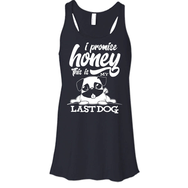 I Promise Honey T Shirt, This Is My Last Dog T Shirt, Cool T Shirt