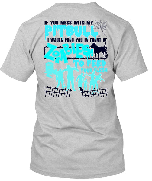 You Mess With My Pit Bull T Shirt, I Love Pit Bull T Shirt