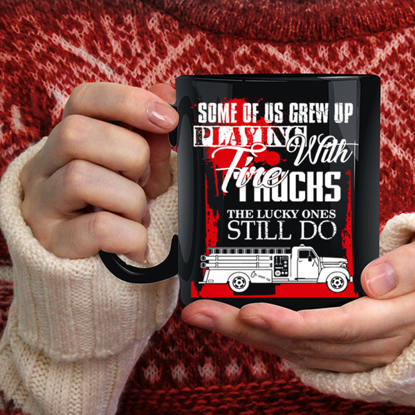 Grew Up Playing With Fire Trucks Coffee Mug, Cool Fire Trucker Coffee Cup