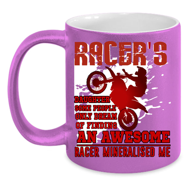Racer's Daughter Coffee Mug, An Awesome Racer Coffee Cup