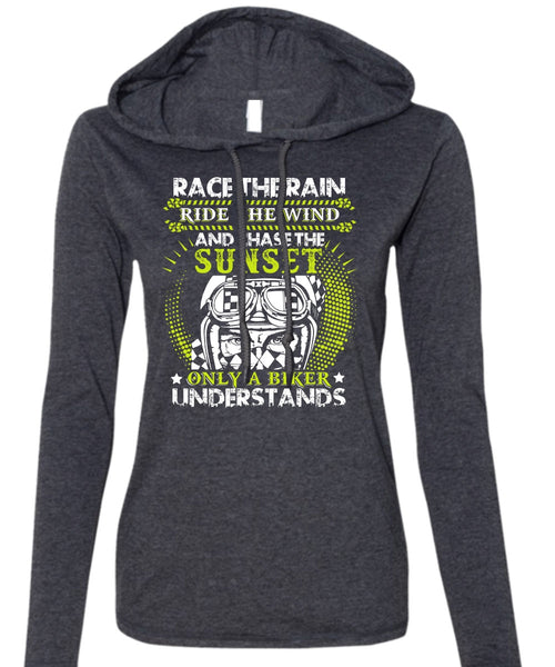 Race The Rain T Shirt, Only A Biker Understands T Shirt (Anvil Ladies Ringspun Hooded)