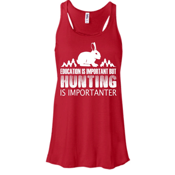 Eduacation Is Important Shirt, But Hunting Is Importanter Shirt