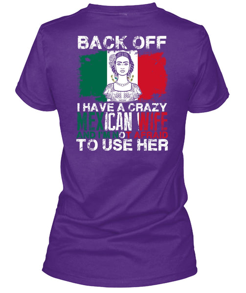 I Have A Crazy Mexican Wife T Shirt, Being A Wife T Shirt