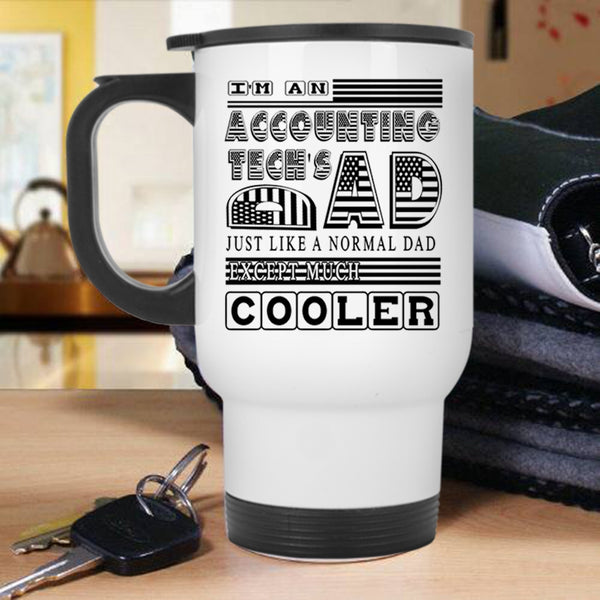 Cool Dad Travel Mug, I'm An Accounting Tech's Dad Mug
