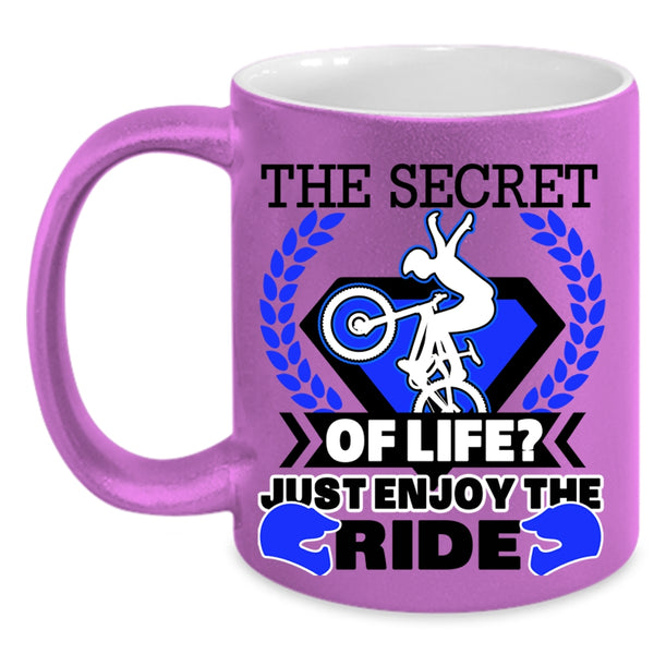 Just Enjoy The Ride Coffee Mug, The Secret Of Life Accent Mug