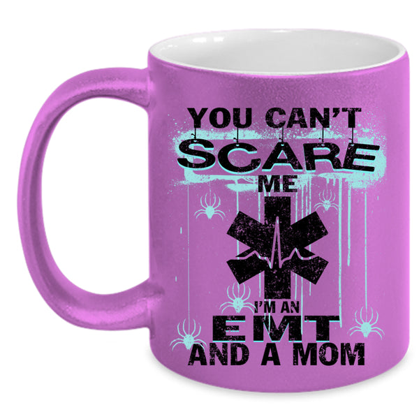 I'm An EMT And A Mom Coffee Mug, You Can't Scare Me Accent Mug