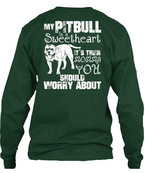 My Pit Bull Is Sweetheart T Shirt, It's Their Momma You T Shirt