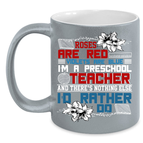 Roses Are Red Coffee Mug, I'm A Preschool Teacher Coffee Cup
